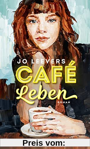 Café Leben: Roman | Jeder Mensch hat eine Geschichte, die es lohnt, erzählt zu werden.